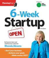 Six-Week Start-Up: A Step-by-Step Program for Starting Your Business, Making Money, and Achieving Your Goals! 0966963598 Book Cover