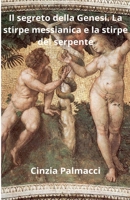 Il segreto della Genesi. La stirpe messianica e la stirpe del serpente (Italian Edition) B0DX1M8J2M Book Cover