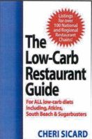 The Low-Carb Restaurant: Eat Well at America's Favorite Restaurants and Stay on Your Diet 1590770625 Book Cover