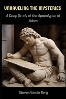 Unraveling the Mysteries: A Deep Study of the Apocalypse of Adam B0CSX9LMPM Book Cover
