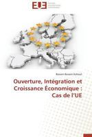 Ouverture, Inta(c)Gration Et Croissance A(c)Conomique: Cas de L Ue 3841733093 Book Cover