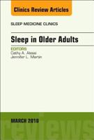 Sleep in Older Adults, an Issue of Sleep Medicine Clinics: Volume 13-1 0323581749 Book Cover