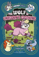 The Wolf in Unicorn's Clothing: A Graphic Novel 1515883310 Book Cover