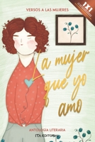 La mujer que yo amo: Versos a las mujeres B09FSCKBNR Book Cover