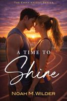 A Time to Shine (The Emma Knight Series) B0H1HSQ598 Book Cover