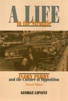 A Life in the Struggle: Ivory Perry and the Culture of Opposition 1566393213 Book Cover