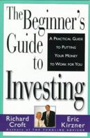 The Beginner's Guide to Investing: A Practical Guide to Putting Your Money to Work for You 0006384765 Book Cover