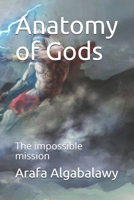 Anatomy of Gods: The impossible mission B08NYGJFPC Book Cover