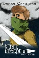 Rebel Deception (Royal Deception #3) 1539836673 Book Cover