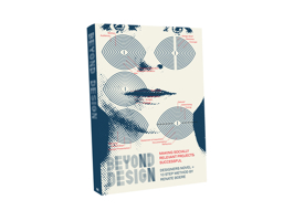 Beyond Design: Making Socially Relevant Projects Successful 9063695942 Book Cover