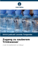 Zugang zu sauberem Trinkwasser: in den Vorstadtvierteln von Bangui 6205968134 Book Cover