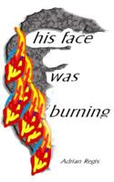 his face was burning 1475218656 Book Cover
