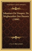 Johannes De Dooper, De Wegbereider Des Heeren (1908) 1273092759 Book Cover