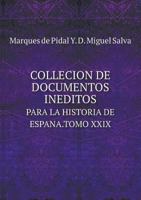 COLLECION DE DOCUMENTOS INEDITOS PARA LA HISTORIA DE ESPANA.TOMO XXIX 5519076898 Book Cover