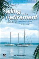 Sailing Into Retirement: 7 Ways to Retire on a Boat at 50 with 10 Steps That Will Keep You There Until 80 0071823158 Book Cover