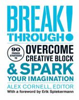 Breakthrough!: Proven Strategies to Overcome Creative Block and Spark Your Imagination 1616890398 Book Cover