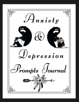 Anxiety & Depression Prompts Journal 1471696812 Book Cover