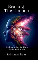 Erasing the Comma: Rediscovering Our Place in the Web of Life B0FJRCGPG2 Book Cover