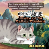 Curious Cat Adventures: Smokey and the Mystical Mountains B0DWKHX9ZF Book Cover