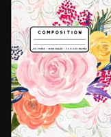 Composition: Sketched Flowers Notebook Wide Ruled at 7.5 x 9.25 Inches - 100 Pages - Back To School For Students and Teachers 1089013221 Book Cover