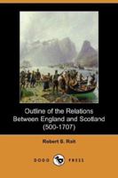 An Outline of the Relations Between England and Scotland 9353290503 Book Cover