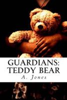 Guardians: Teddy Bear 150246120X Book Cover