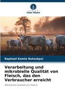 Verarbeitung und mikrobielle Qualität von Fleisch, das den Verbraucher erreicht: Mikrobielle Qualität von Fleisch (German Edition) 6203895350 Book Cover