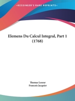 Elémens Du Calcul Intégral, Volume 1 1245697153 Book Cover