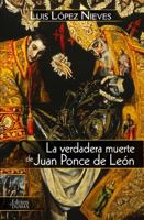 La verdadera muerte de Juan Ponce de León 0884951634 Book Cover