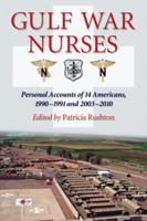 Gulf War Nurses: Personal Accounts of 14 Americans, 1990-1991 and 2003-2010 0786460733 Book Cover