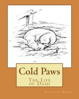 Cold Paws: The Life of Dash 197572240X Book Cover