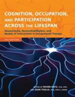 Cognition, Occupation, and Participation Across the Lifespan: Neuroscience, Neurorehabilitation, and Models of Intervention 1569004005 Book Cover