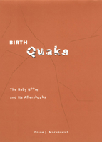 Birth Quake: The Baby Boom and Its Aftershocks 0226500837 Book Cover
