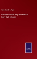 Passages from the Diary and Letters of Henry Craik of Bristol 3752554517 Book Cover