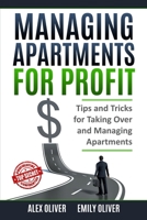 Managing Apartments for Profit: Tips and Tricks for Taking Over and Managing Apartments (Active Investor) 1689248750 Book Cover