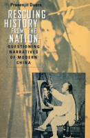 Rescuing History from the Nation: Questioning Narratives of Modern China B001HTHIW6 Book Cover