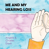 Me and My Hearing Loss 0648550435 Book Cover