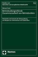 Betriebsubergreifende Zusammenarbeit Von Betriebsraten: Reichweite Und Grenzen Der Amtsausubung Am Beispiel Von Unternehmen Mit Filialstruktur 3756011410 Book Cover