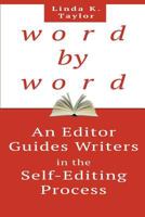 Word by Word: An Editor Guides Writers in the Self-Editing Process 1946708062 Book Cover