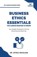 Business Ethics Essentials You Always Wanted To Know 1636513328 Book Cover
