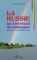La Russie au tournant du millénaire: L'arc-en-ciel de l'âme russe (French Edition) 2343215006 Book Cover