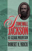 Stonewall Jackson at Cedar Mountain 0807853550 Book Cover