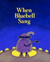 When Bluebell Sang 0689715846 Book Cover