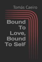 Bound To Love, Bound To Self B0GL433PGR Book Cover