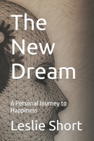 The New Dream: A Personal Journey to Happiness B0CTGMX5C2 Book Cover