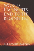 world facing its end to the beginning B08HGTT5G9 Book Cover