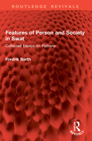 Features of Person and Society in Swat: Collected Essays on Pathans (Routledge Revivals) 1041021070 Book Cover