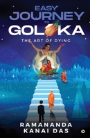 Easy Journey to Goloka: The Art of Dying 1648926614 Book Cover