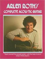 Arlen Roth's Complete Acoustic Guitar 0825613116 Book Cover