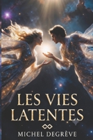 Les Vies Latentes: Chroniques de la Réincarnation (Regards Manuscrits) (French Edition) B0FNKNZK1H Book Cover
